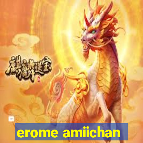 erome amiichan